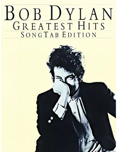 Bob Dylan Greatest Hits SongTab Edition