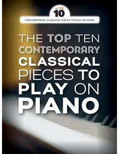 The Top Ten Contemporary Classical Pieces To Play On Piano