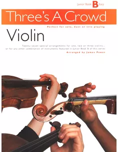James Power Three's A Crowd: Junior Book B Violin Violin and String Ensemble
