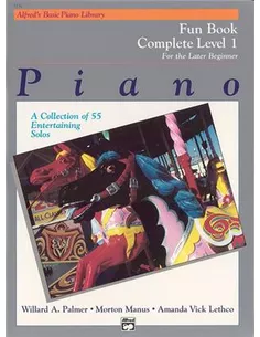 Alfred's Basic Piano: Fun Book Complete Level 1 W.A. Palmer M. Manus