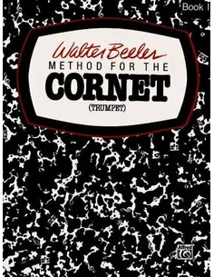 Walter Beeler Method for the Cornet (Trumpet) book 1
