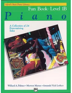Alfred's Basic Piano Course: Fun Book Level 1B W.A. Palmer M. Manus
