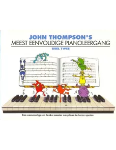 Meest Eenvoudige Pianoleergang deel 2 John Thompson