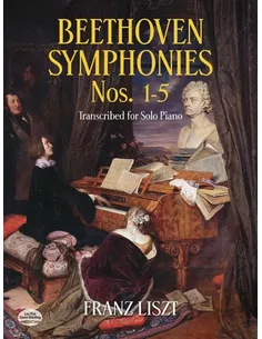 Beethoven Symphonies No 1-5, transcribes by Franz Liszt